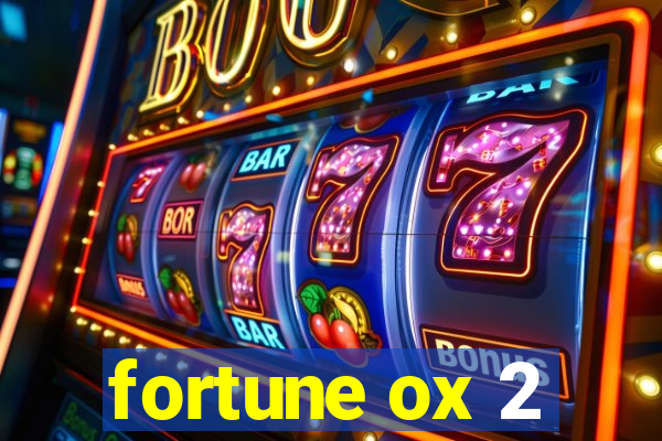 fortune ox 2